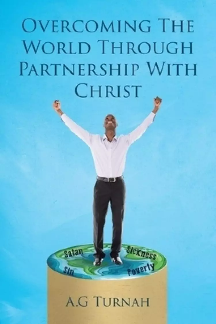 Overcoming the World through Partnership with Christ