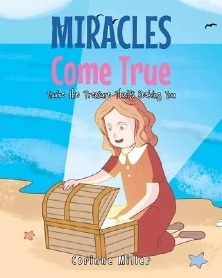 Miracles Come True: You're the Treasure That's Seeking You