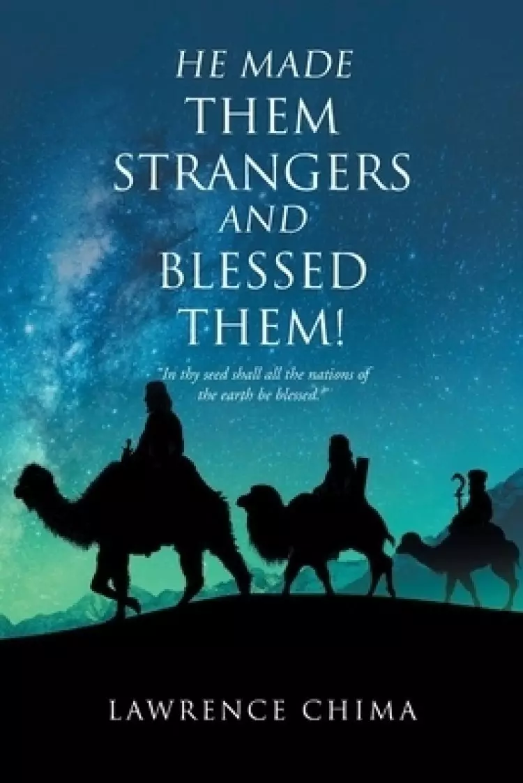 He Made Them Strangers and Blessed Them!