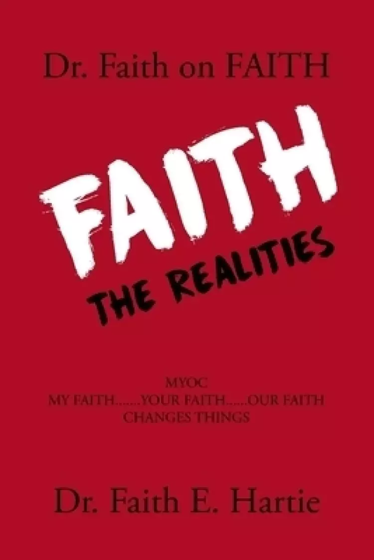 Dr. Faith on Faith: The Realities