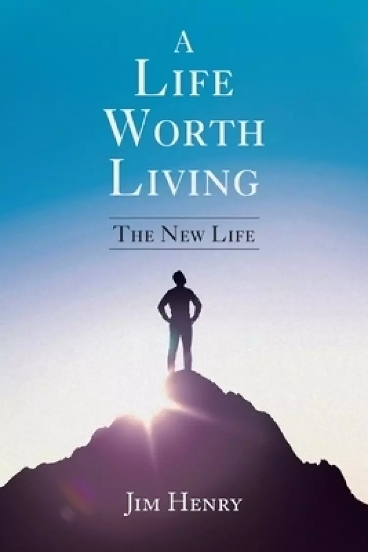 A Life Worth Living: The New Life