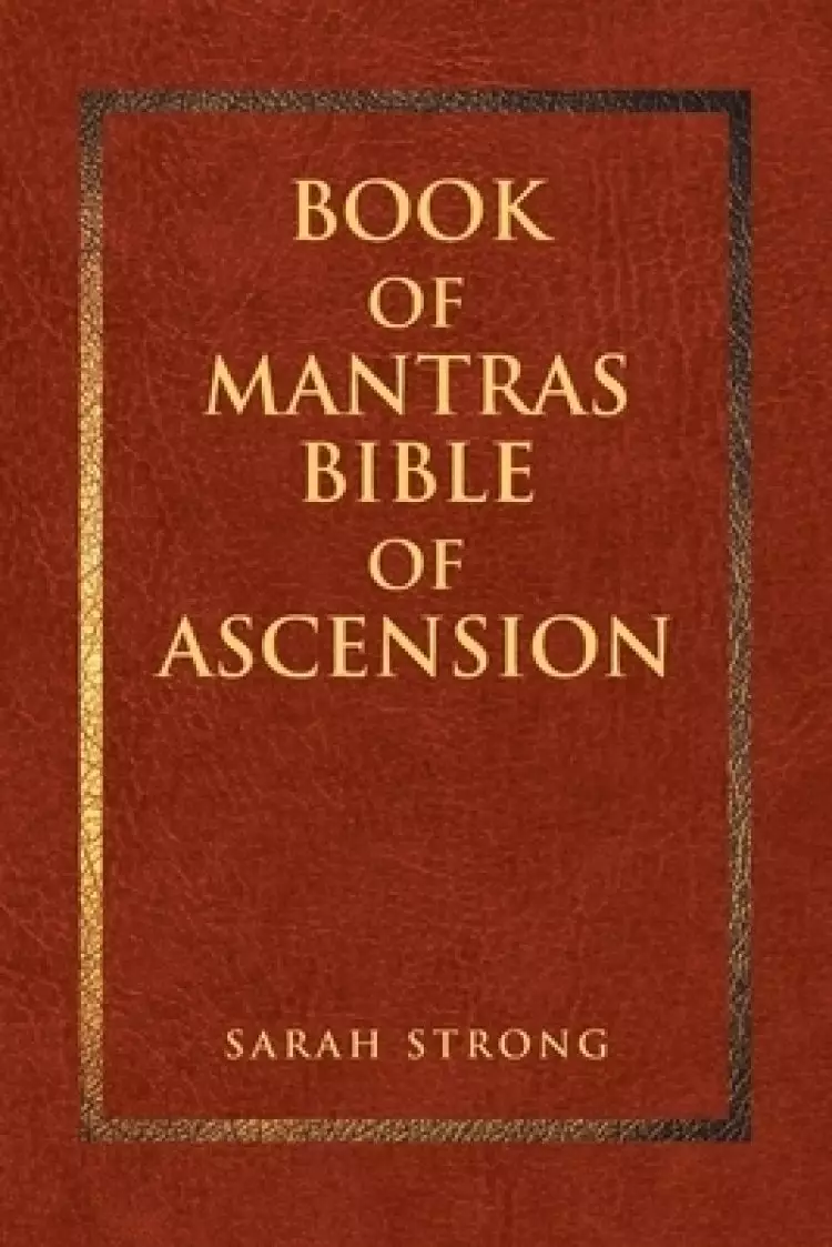 Book of Mantras: Bible of Ascension