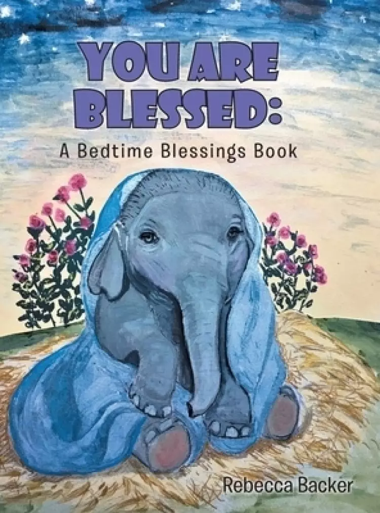 You Are Blessed: A Bedtime Blessings Book