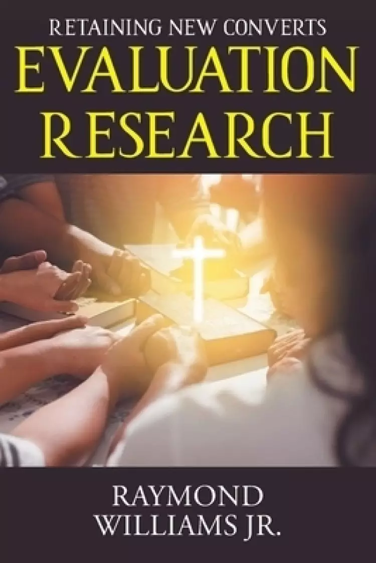 Evaluation Research: Retaining New Converts