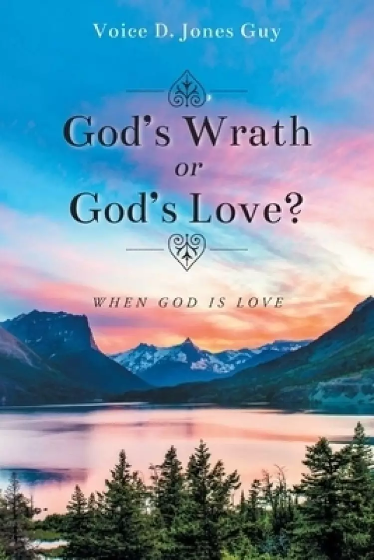 God's Wrath or God's Love?: When God is Love