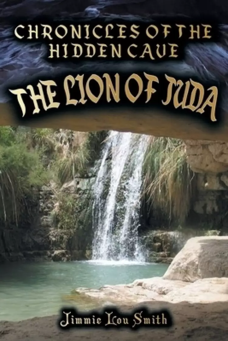 Chronicles of the Hidden Cave: The Lion of Juda