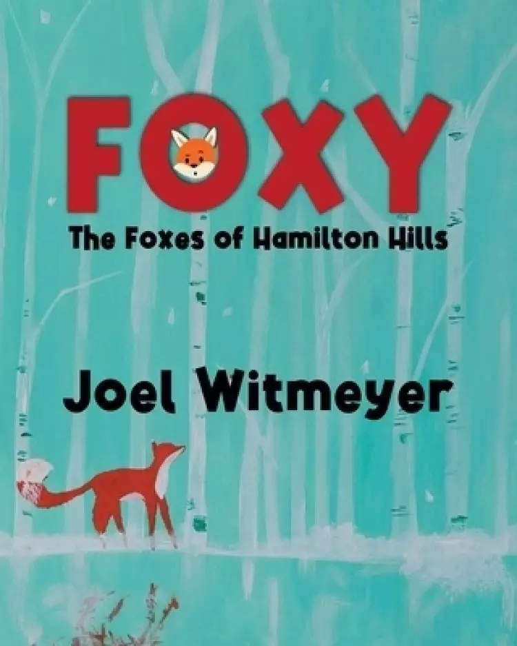 Foxy: The Foxes of Hamilton Hills
