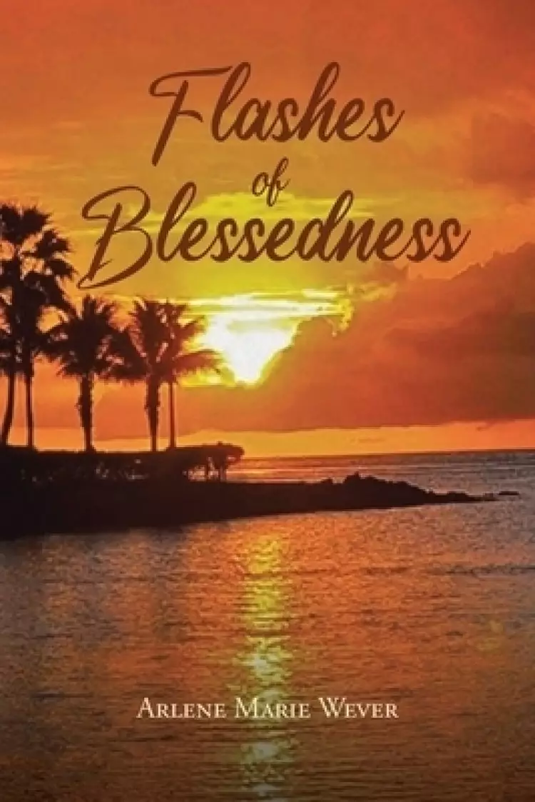 Flashes of Blessedness