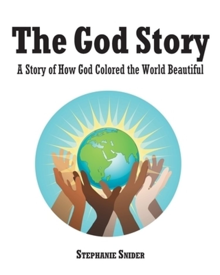 The God Story: A Story of How God Colored the World Beautiful