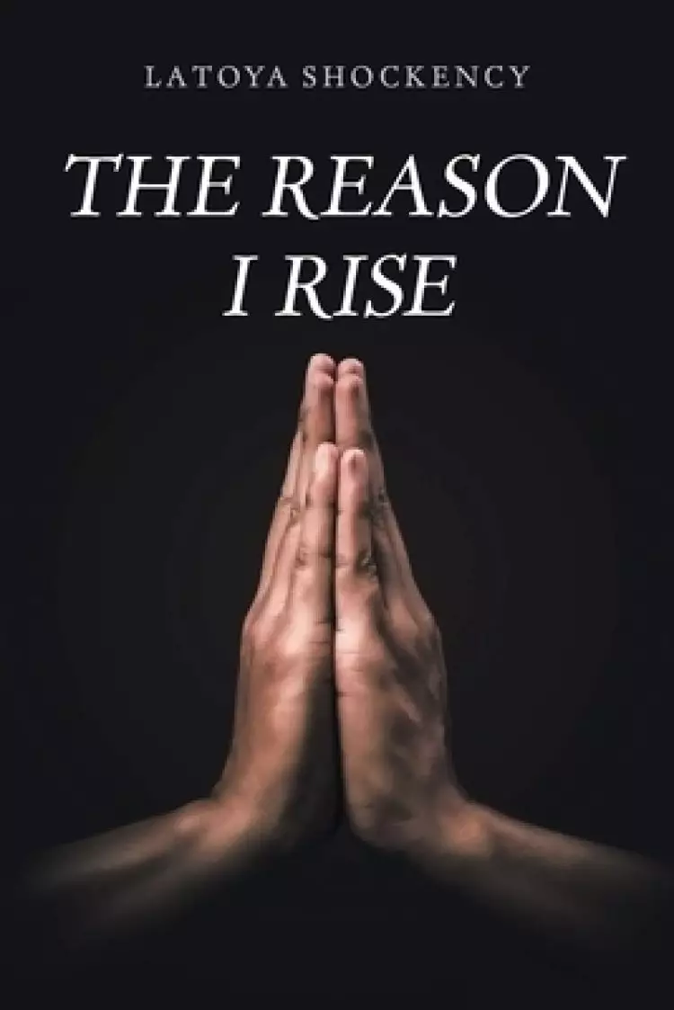 The Reason I Rise