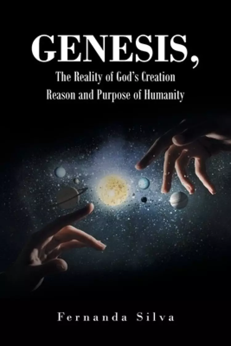 Genesis, The Reality of God's Creation: Reason and Purpose of Humanity