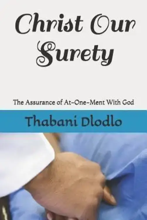 Christ Our Surety: The Assurance of At-One-Ment With God