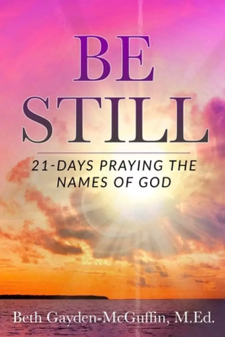 Be Still: 21-Days Praying the Names of God