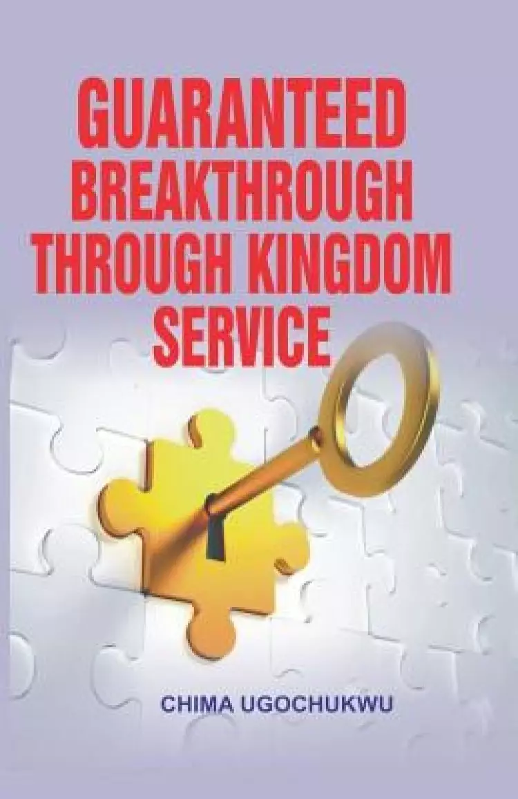 Guaranteed Breakthrough Through Kingdom Service