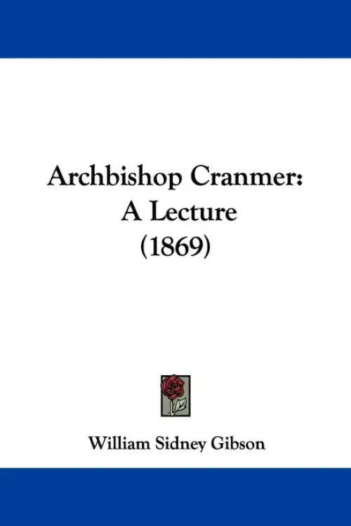 Archbishop Cranmer: A Lecture (1869)