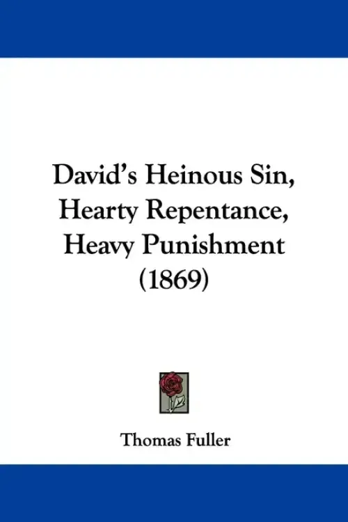 David's Heinous Sin, Hearty Repentance, Heavy Punishment (1869)