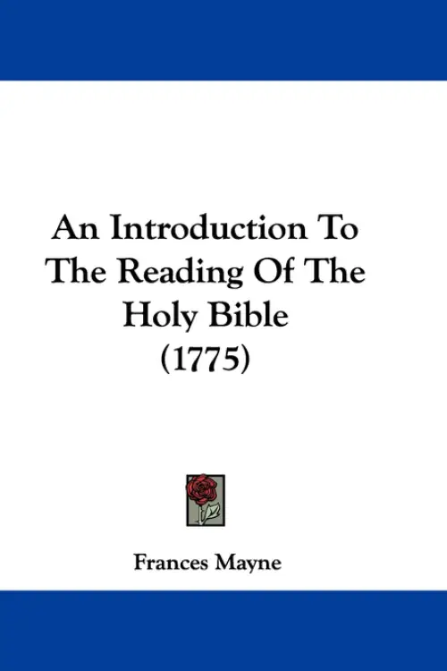 An Introduction To The Reading Of The Holy Bible (1775)