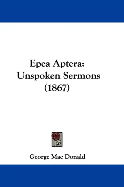 Epea Aptera: Unspoken Sermons (1867)