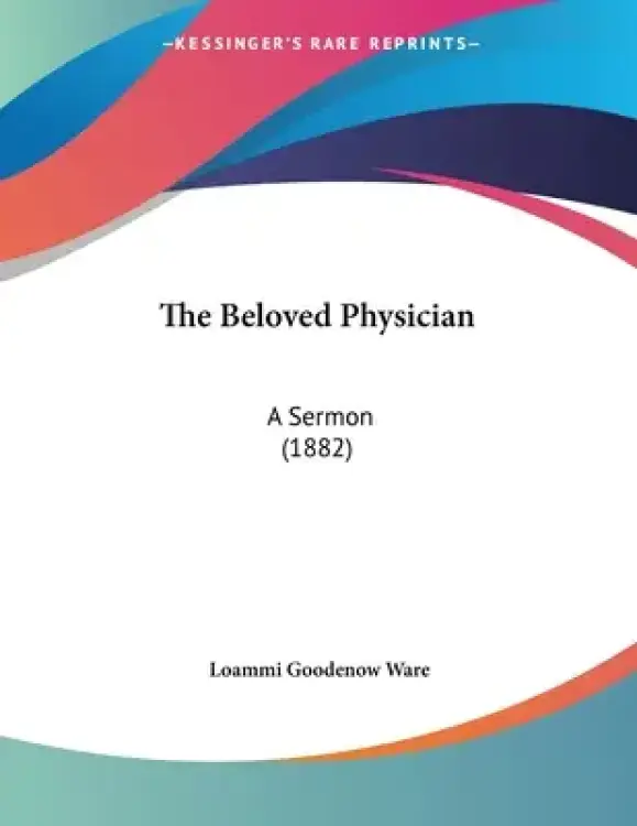 The Beloved Physician: A Sermon (1882)