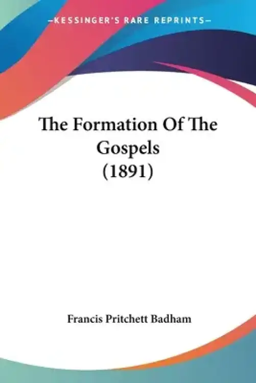 The Formation Of The Gospels (1891)