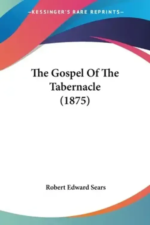 The Gospel Of The Tabernacle (1875)
