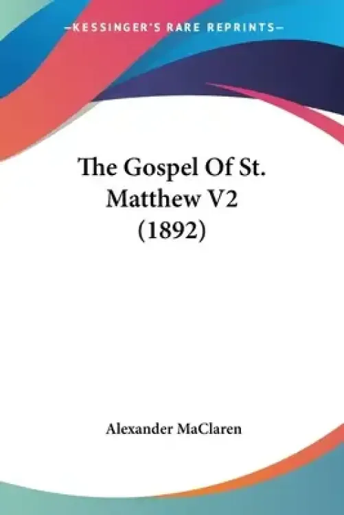The Gospel Of St. Matthew V2 (1892)