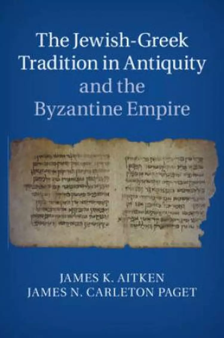 The Jewish-Greek Tradition in Antiquity and the Byzantine Empire