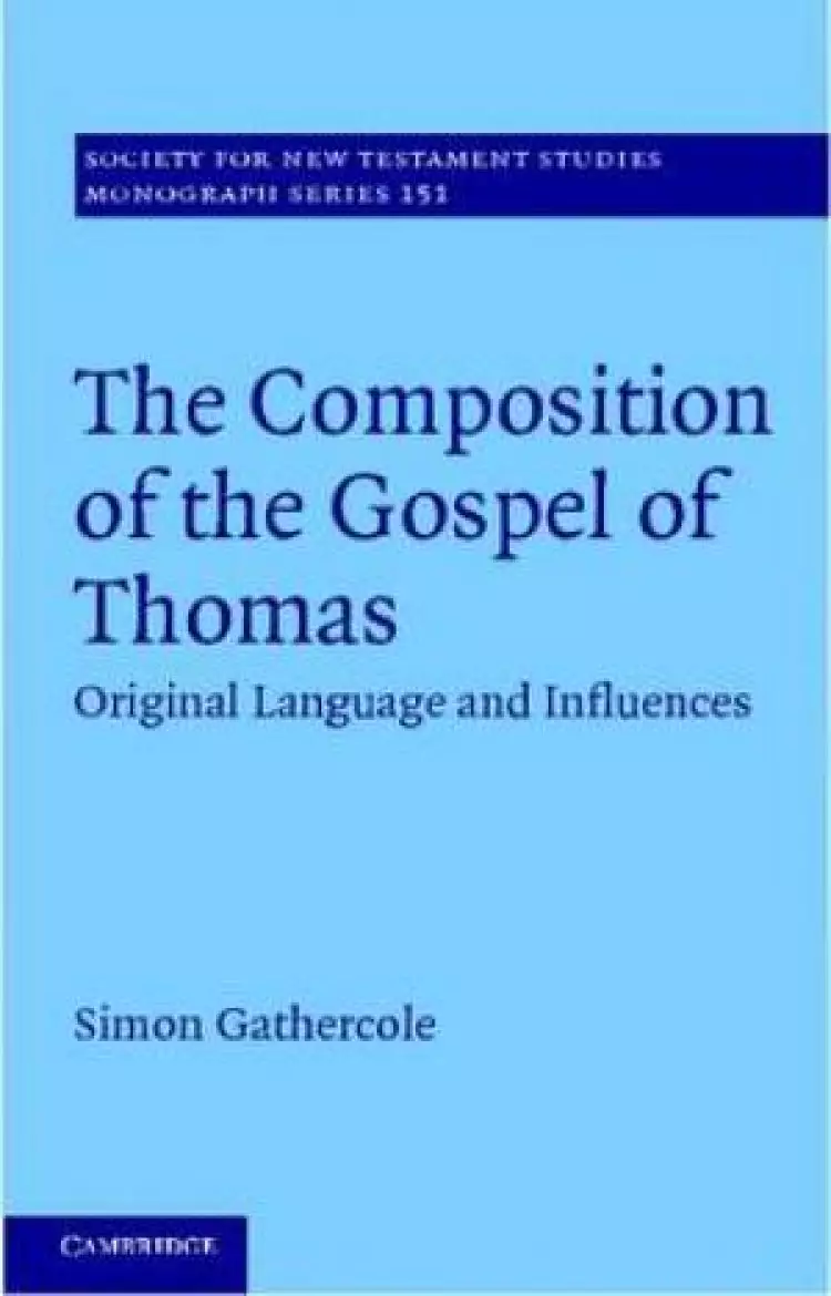 The Composition of the Gospel of Thomas