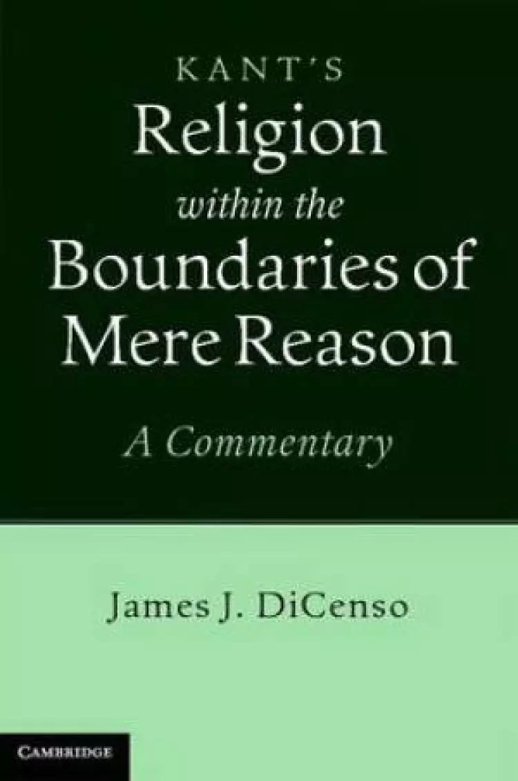 Kant's Religion within the Boundaries of Mere Reason