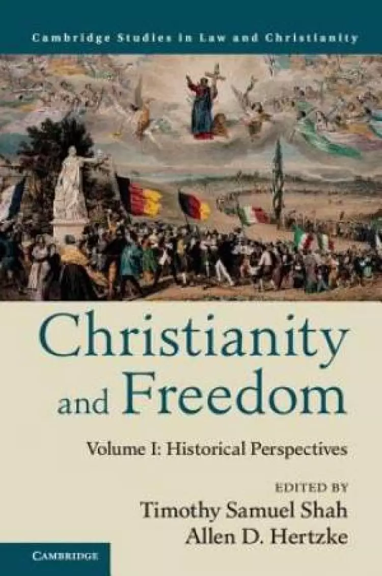 Christianity and Freedom: Volume 1