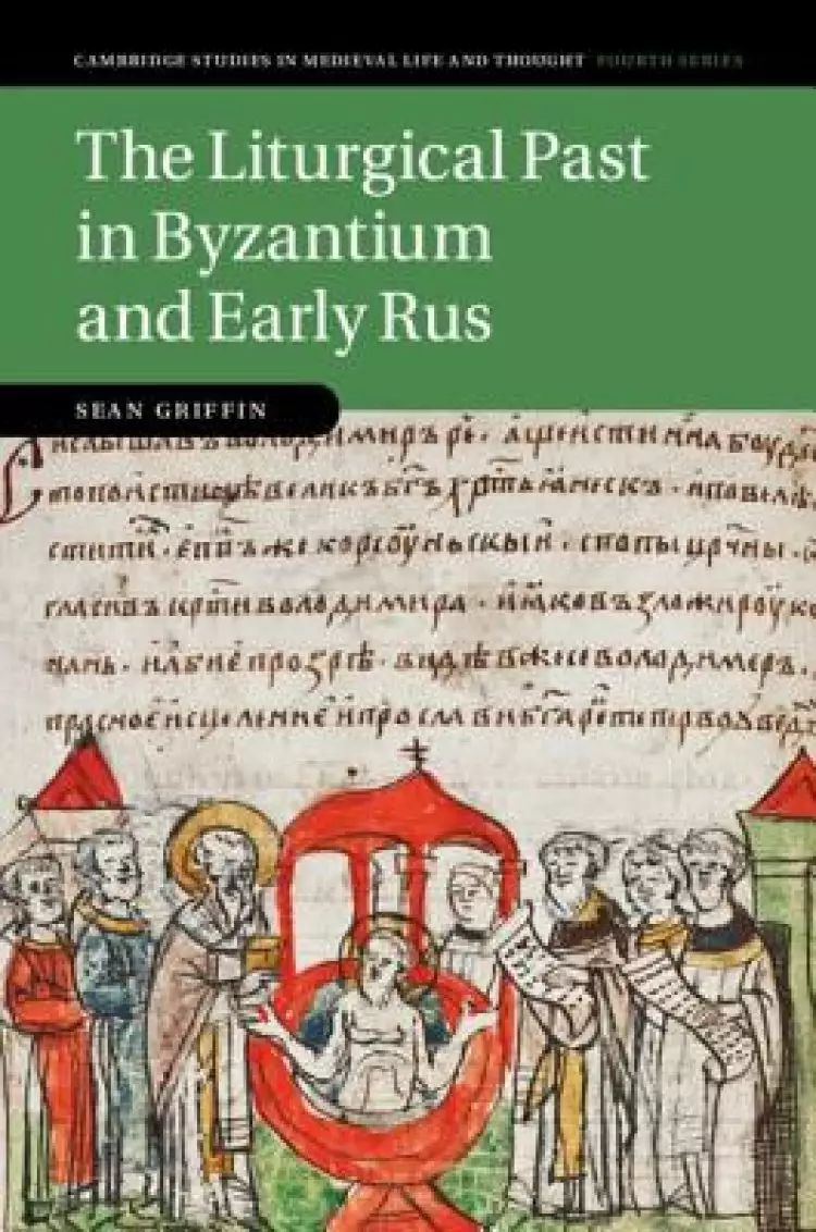 Liturgical Past In Byzantium And Early Rus