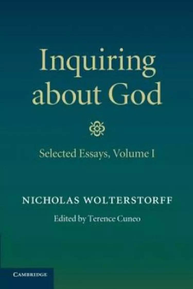 Inquiring About God: Volume 1, Selected Essays
