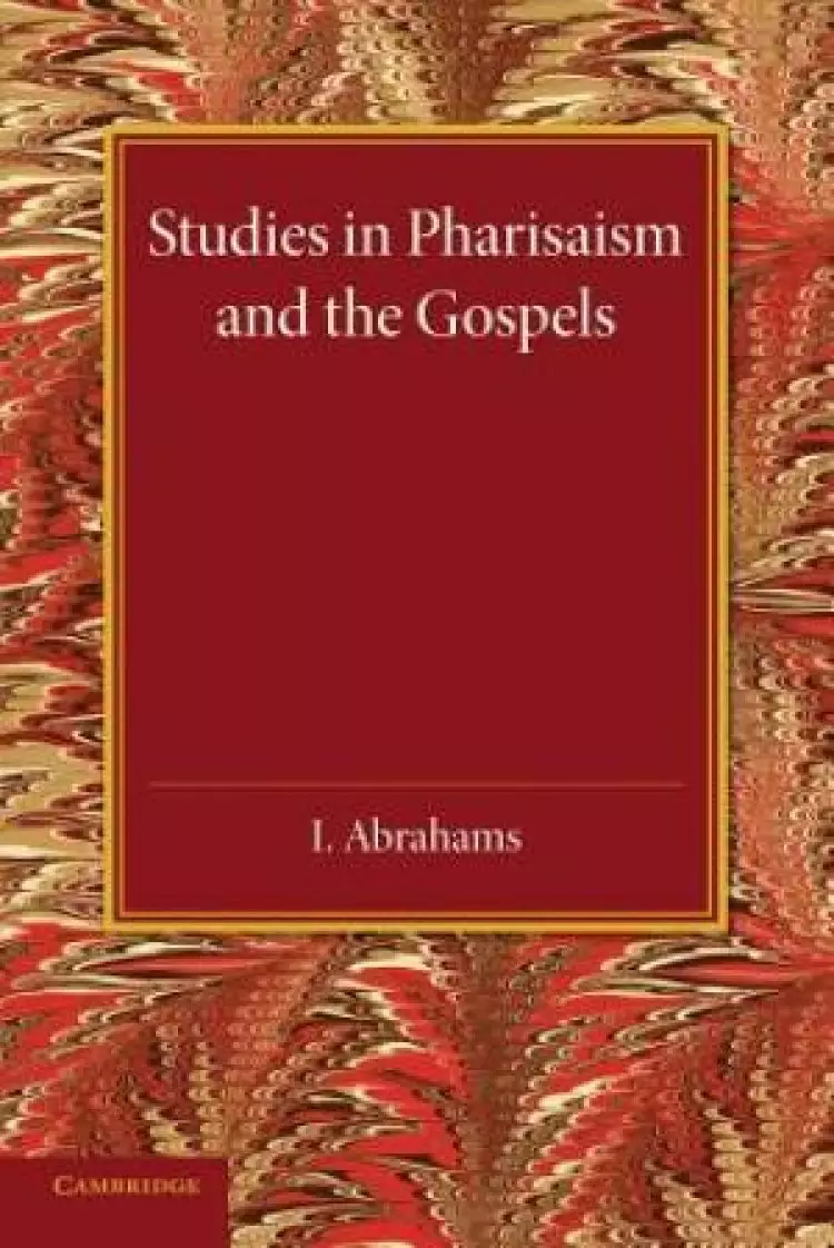 Studies in Pharisaism and the Gospels: Volume 1