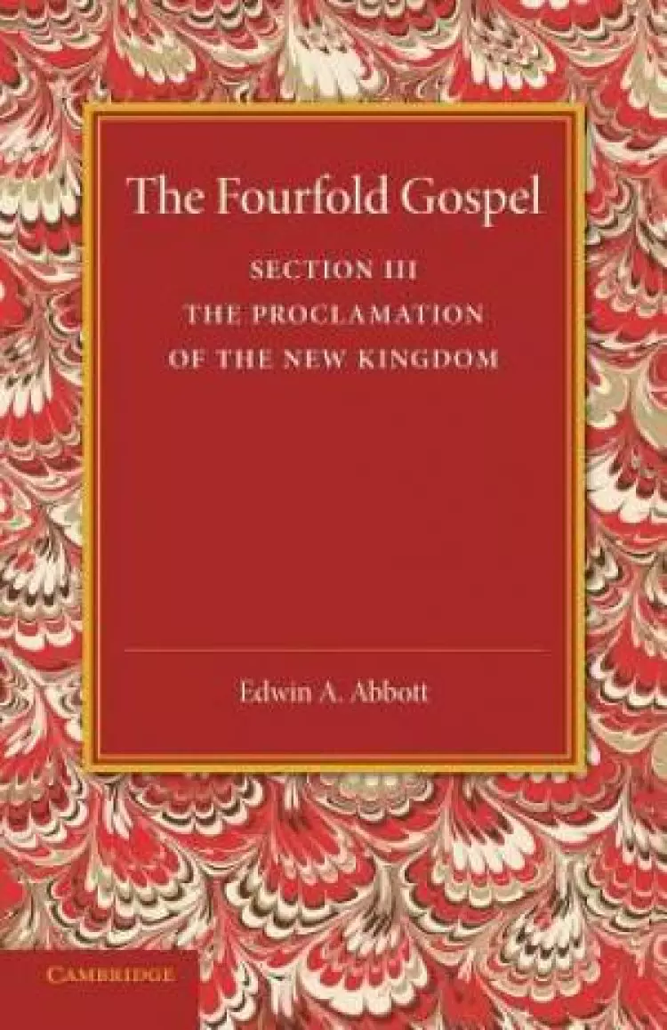 The Fourfold Gospel: Volume 3, the Proclamation of the New Kingdom