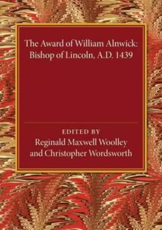 The Award of William Alnwick, Bishop of Lincoln, AD 1439
