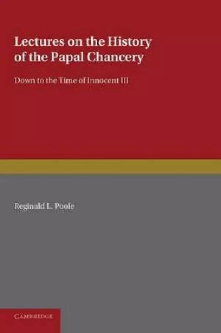 Lectures on the History of the Papal Chancery