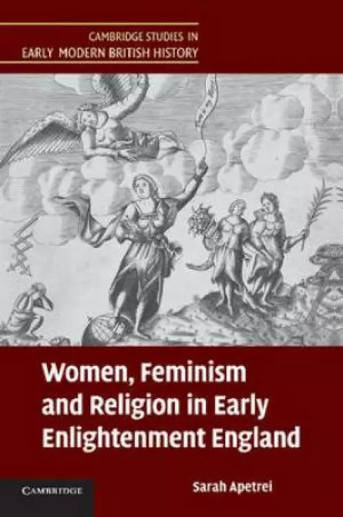 Women, Feminism and Religion in Early Enlightenment England