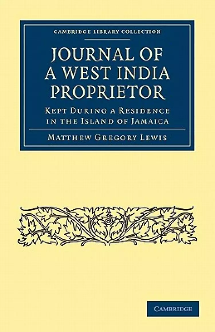 Journal of a West India Proprietor: Kept During a Residence in the Island of Jamaica