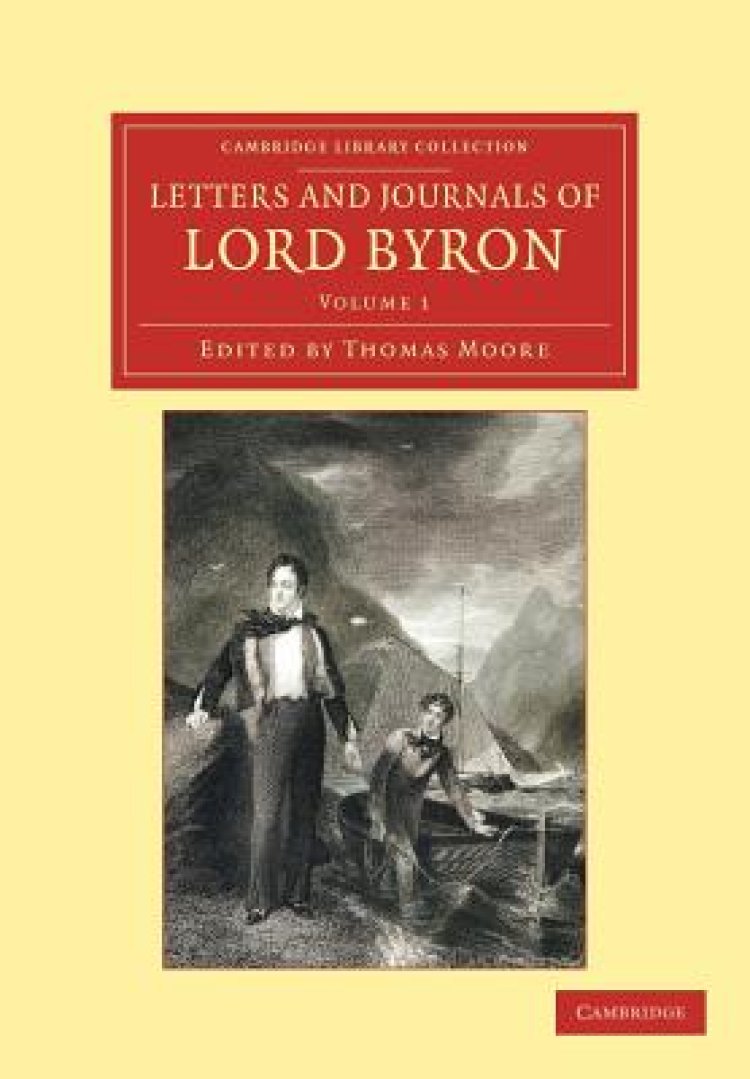 Letters and Journals of Lord Byron: With Notices of His Life