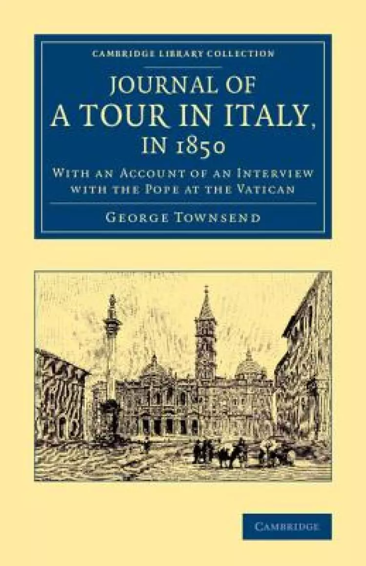Journal of a Tour in Italy, in 1850: With an Account of an Interview with the Pope at the Vatican
