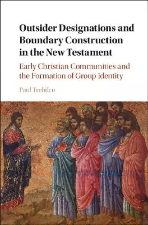 Outsider Designations and Boundary Construction in the New Testament