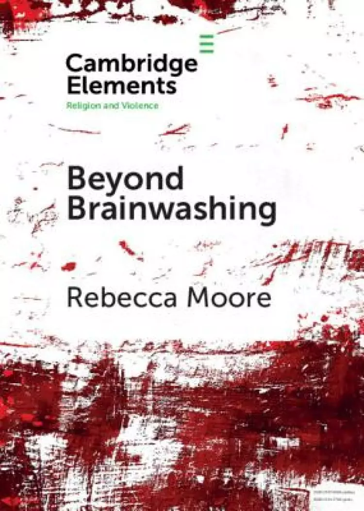 Beyond Brainwashing: Perspectives on Cultic Violence