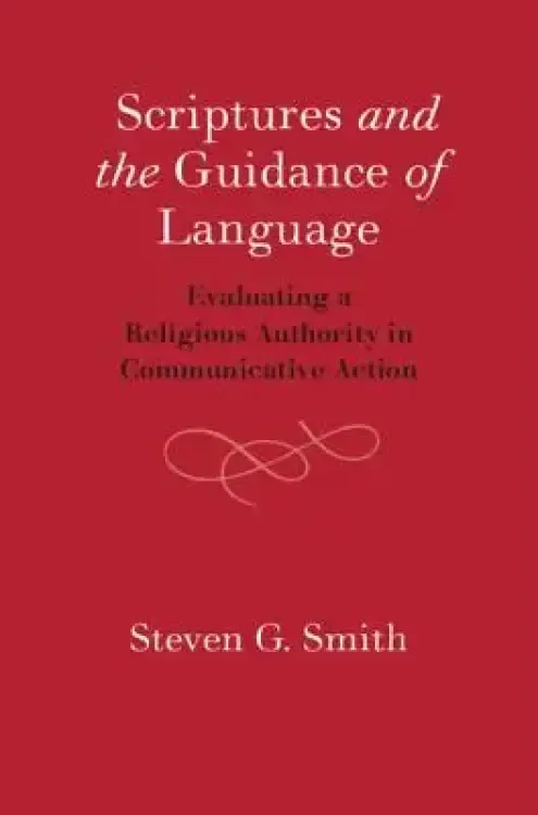 Scriptures and the Guidance of Language: Evaluating a Religious Authority in Communicative Action