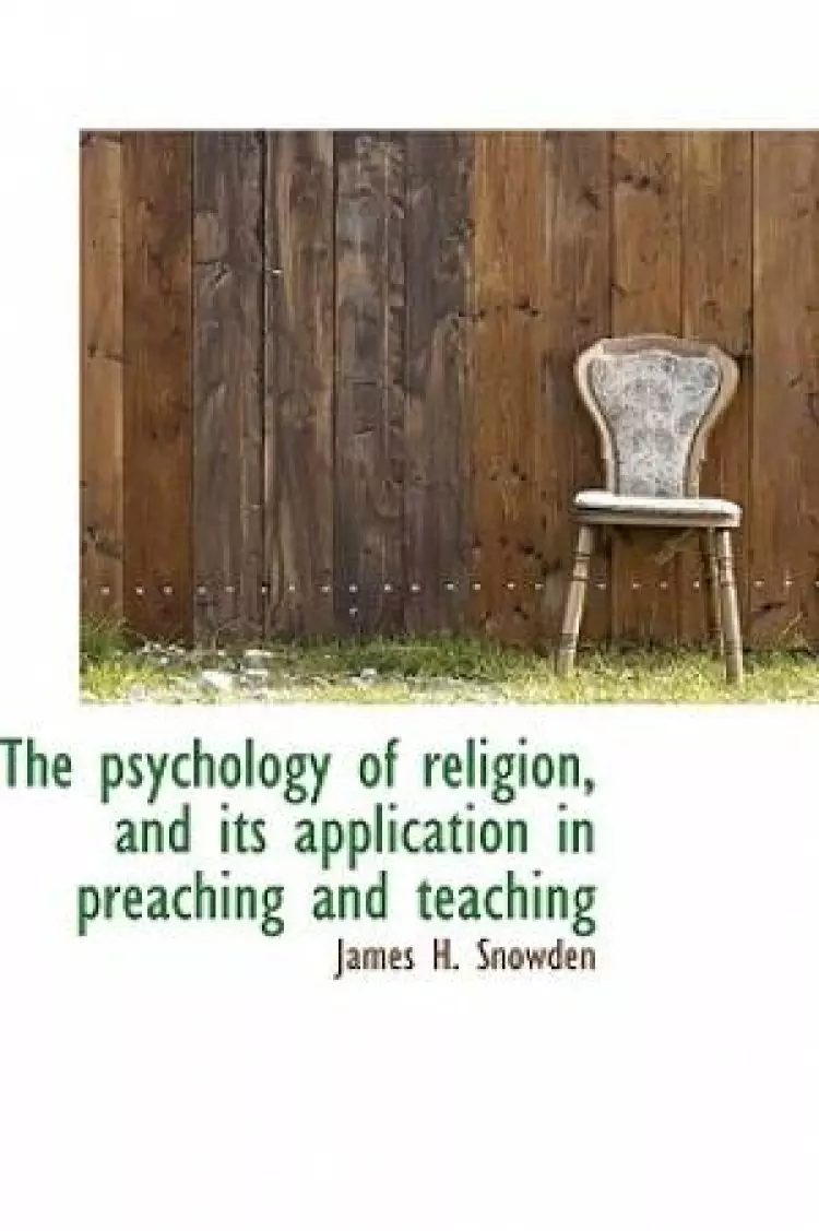 The psychology of religion, and its application in preaching and teaching