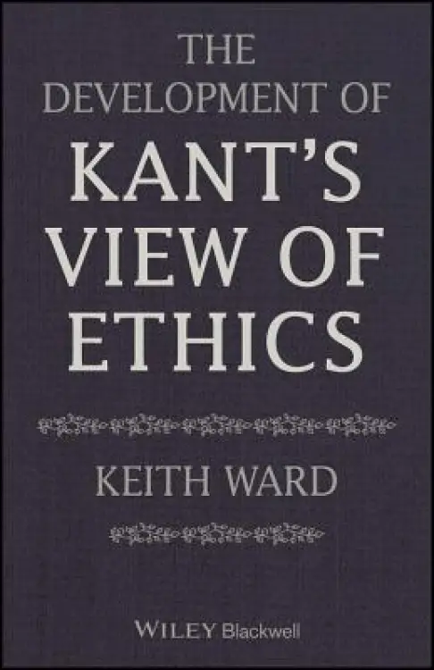 The Development of Kant's View of Ethics