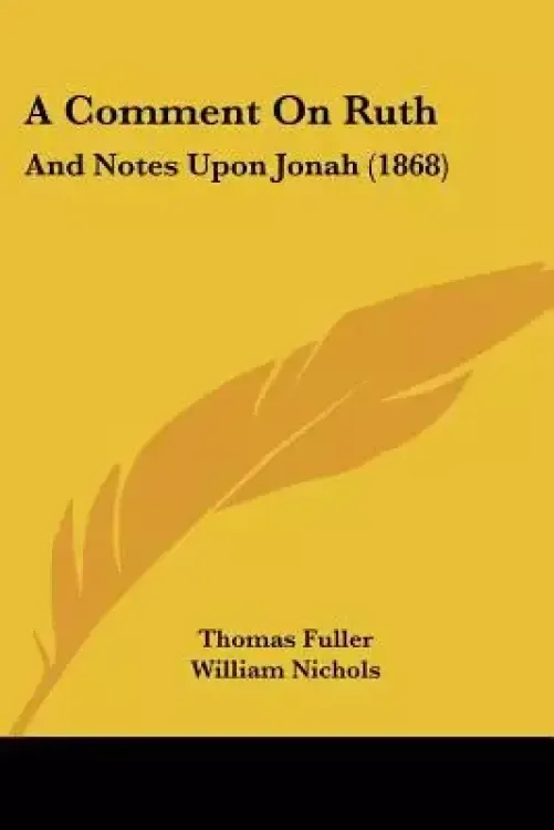 A Comment On Ruth: And Notes Upon Jonah (1868)