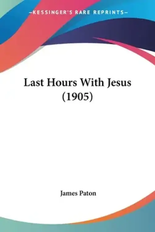 Last Hours With Jesus (1905)