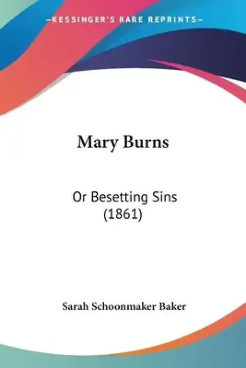 Mary Burns: Or Besetting Sins (1861)