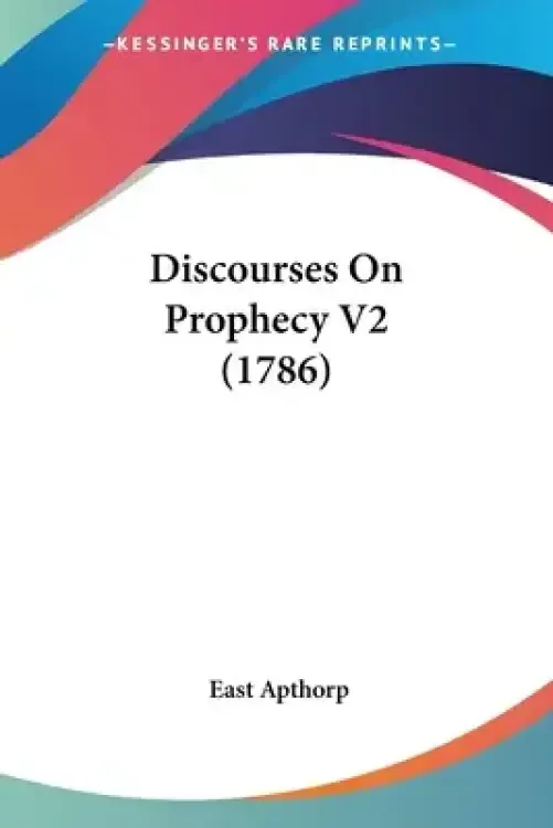 Discourses On Prophecy V2 (1786)
