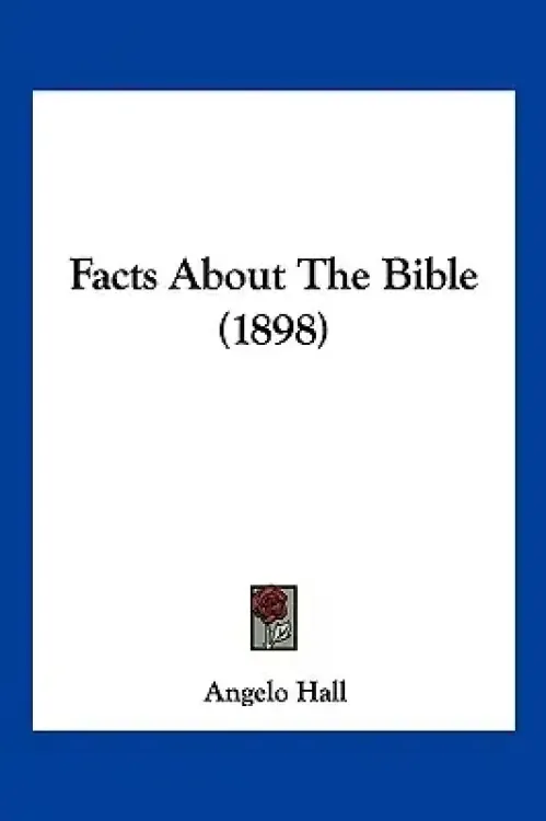 Facts About The Bible (1898)